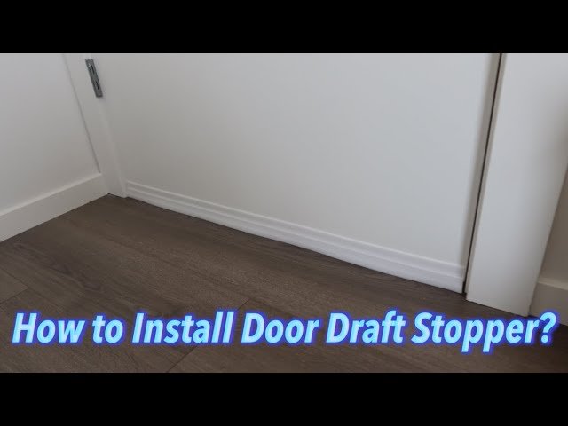 How To Install A Door Draft Stopper